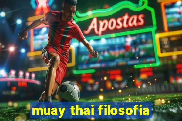 muay thai filosofia